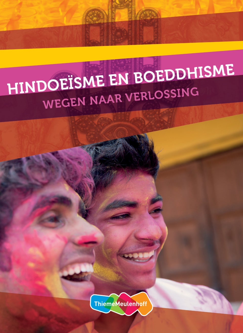 Hindoe- en boeddhisme 3/4 havo/vwo Leerwerkboek Wegen naar verlossing